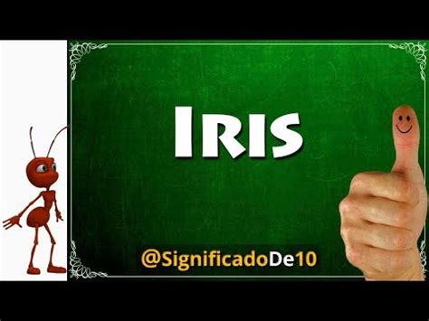 Dime qué significa el nombre Iris Descubre el significado y origen