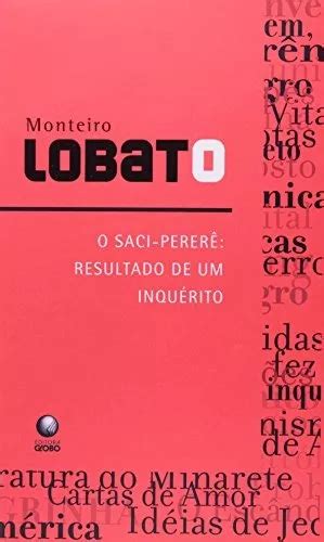 O Saci Pererê O resultado de um inquérito de Lobato Monteiro