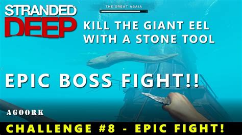 Epic Boss Fight Stone Tool Vs The Giant Eel Stranded Deep Challenge