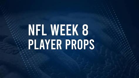 Discover The Best Week 8 Nfl Player Prop Bets And Odds The Advocate