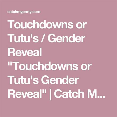 Touchdowns Or Tutu S Gender Reveal Touchdowns Or Tutu S Gender