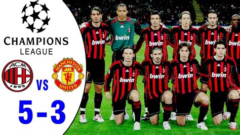 AC Milan 5 3 Agg Manchester United Semi Final UCL 2006 2007