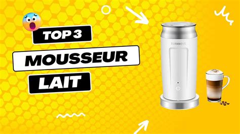 Top Des Meilleurs Mousseur Lait Lectrique Comparatif Test