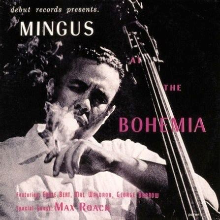 Mingus At The Bohemia By Charles Mingus Album Post Bop Reviews