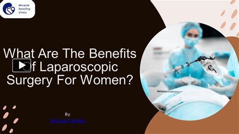 Ppt What Are The Benefits Of Laparoscopic Surgery For Women Powerpoint Presentation Free To