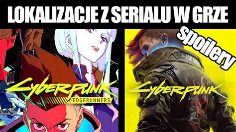 Lokalizacje Z Cyberpunk Edgerunners W Grze Uwaga Spoilery Youtube