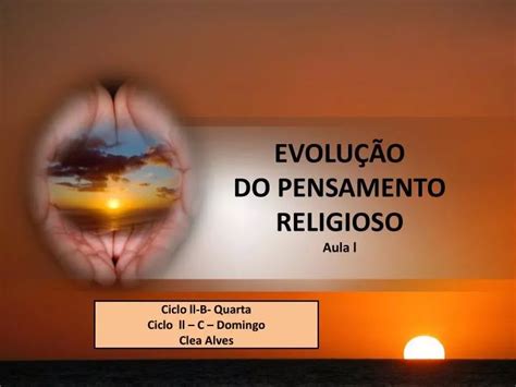 Ppt Evolu ÇÃo Do Pensamento Religioso Aula L Powerpoint Presentation