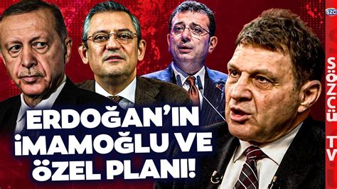 Türker Ertürk Erdoğan ın Özgür Özel ve İmamoğlu Planını Deşifre Etti