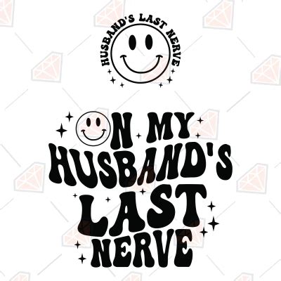 On My Husband S Last Nerve Svg Funny Clipart Premiumsvg