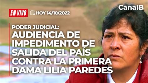 Envivo Audiencia De Impedimento De Salida Del País Contra La Primera