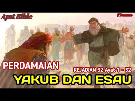 KEJADIAN PASAL 32 AYAT 1 31 YAKUB TAKUT BERTEMU DENGAN ESAU YouTube