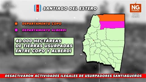 NGFEDERAL 40 000 HECTÁREAS DE TIERRAS USURPADAS ENTRE COPO Y ALBERDI