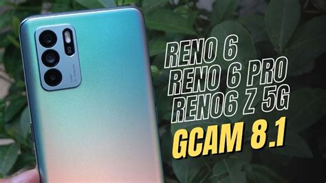 Google Camera 8 1 For Oppo Reno 6 Z 5G Gcam Vs Camera Stock GSM FULL