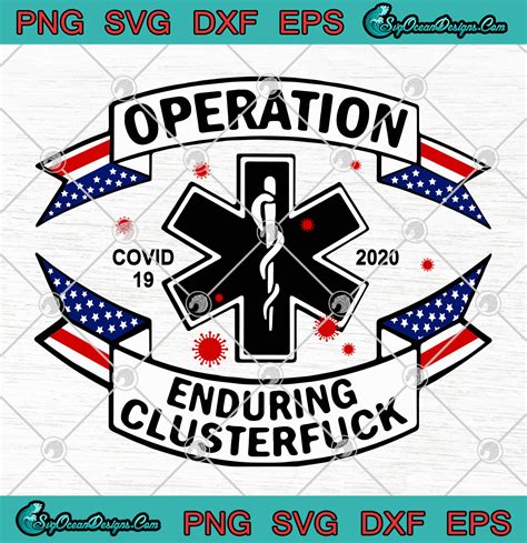 Operation Enduring Clusterfuck Covid 19 2020 SVG PNG DXF EPS Covid 19