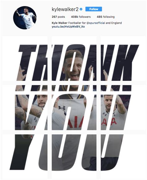 Kyle Walker turns Instagram profile into a Thank You message. : r/coys