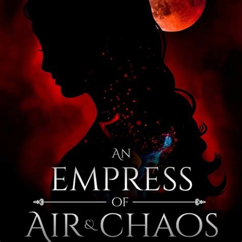 Stream An Empress Of Air And Chaos By Noelle Rayne By User 659609877