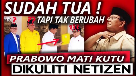 Sudah Tua Tapi Tak Berubah Lempar Map Prabowo Mati Kutu Dikuliti