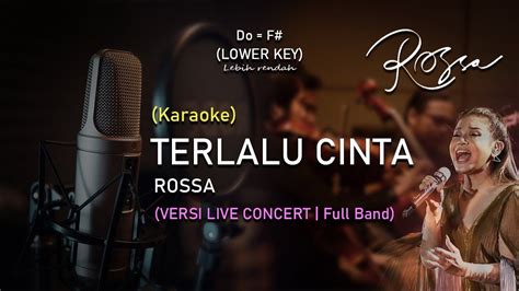 Rossa Terlalu Cinta Karaoke Lower Key Nada Rendah Versi Konser