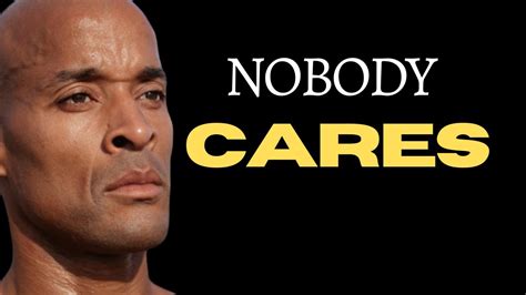 Nobody Cares David Gogginsthe Best Motivational Speech Ever Youtube