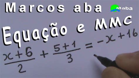 EQUAÇÃO Divisão fração e MMC 1 grau YouTube