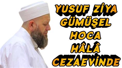 Yusuf Ziya G M El Hocaefendi Imdi Nerede Youtube