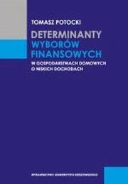 DETERMINANTY WYBORÓW FINANSOWYCH W GOSPODARSTWACH DOMOWYCH O NISKICH