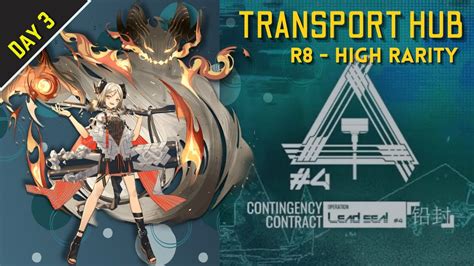 Arknights CC Lead Seal Day 3 Transport Hub R8 High Rarity YouTube