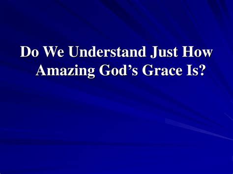 PPT - “Amazing Grace” (Sermon & Song) PowerPoint Presentation - ID:4912129