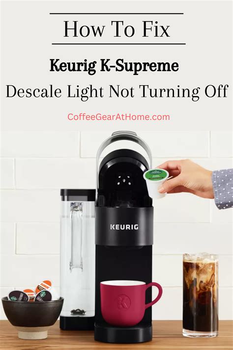 How To Fix Keurig K Supreme Descale Light In 2022 Descale Keurig Fix It