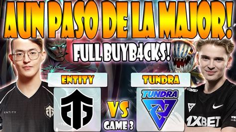 Tundra Vs Entity Bo Game Skiter Nine Vs Watson Dpc Weu Tour