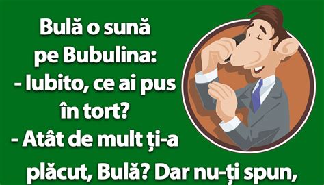 BANC Bulă o sună pe Bubulina Iubito ce ai pus în tort