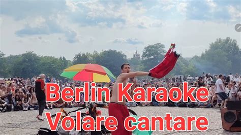 Mauerpark Karaoke Berlin Volare Cantare Youtube