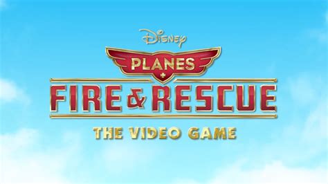 Disney Planes Fire And Rescue Wii Uwii3ds Launch Trailer Youtube