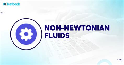 Non Newtonian Fluids Definition Classification And Properties