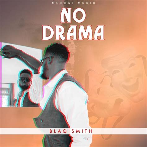 Blaq Smith No Drama Lyrics Genius Lyrics