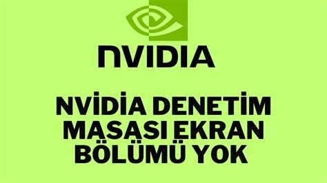 NVİDİA DENETİM MASASI EKRAN BÖLÜMÜ YOK YouTube