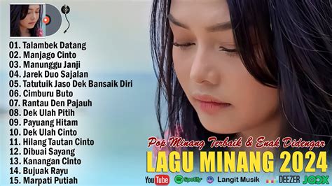 Lagu Minang Terbaru 2024 Full Album Pop Minang Terbaik Dan Enak