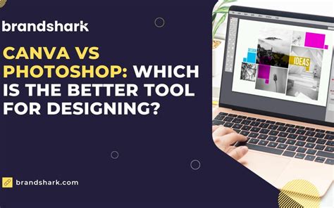 Canva Vs Photoshop Which Is The Better Tool For Designing