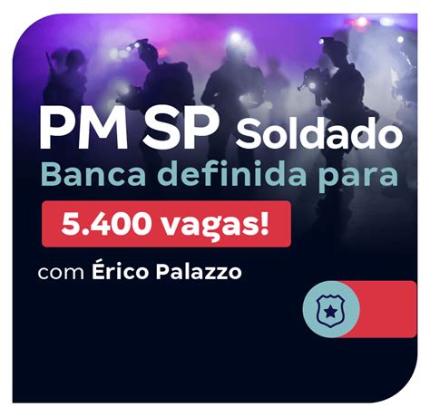 Concurso PM SP Soldado Banca Definida Para 5 400 Vagas