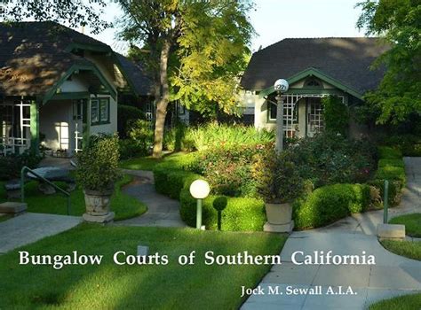 Bungalow Courts Of Southern California California Bungalow Bungalow