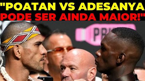 ALEX POATAN VS ISRAEL ADESANYA AINDA PODE ACONTECER No UFC E SER LUTA