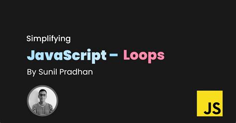 Javascript Loops Explained With Examples For Loop While Loop Do