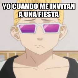 Meme Personalizado Yo Cuando Me Invitan A Una Fiesta