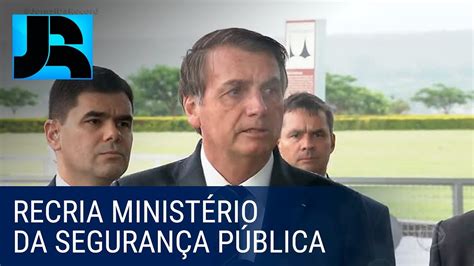 Bolsonaro estuda recriar o Ministério da Segurança Pública YouTube