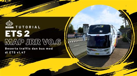 Tutorial Cara Install Mod Map JRR V 06 Bus DLC Traffic Indo Di ETS2