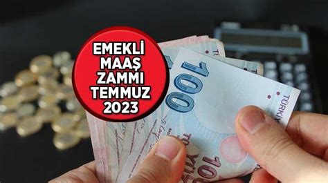 TEMMUZ AYINDA EMEKLİ MAAŞI NE KADAR OLACAK 2023 EMEKLİ MAAŞI BELLİ