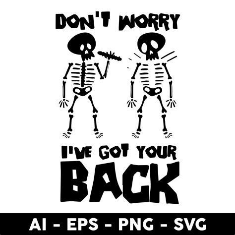 Don't Worry I've Got Your Back Svg, Skeleton Svg, Png Dxf Ep | Inspire