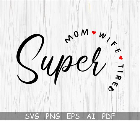 Mothers Day Svg Cut File For Cricut Super Mom Svg Mom Svg Mothers Day T Mom Life Svg Mom