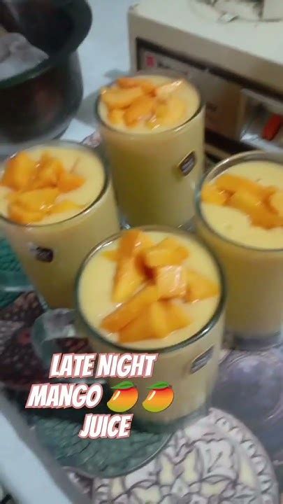 Late Night 🥭🥭 Mango Juice Very Tasty And Yummyyoutubeshorts Youtube