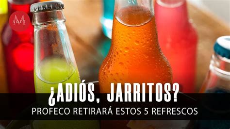 Estos son los 5 refrescos que PROFECO retirará del mercado YouTube